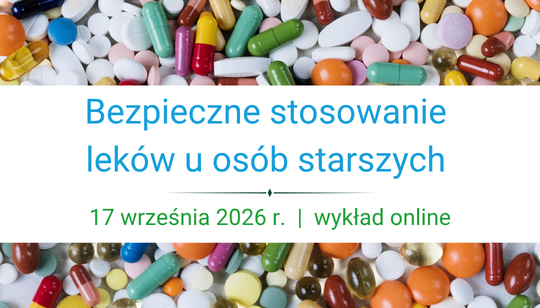 Bezpieczne stosowanie lekow u osob starszych